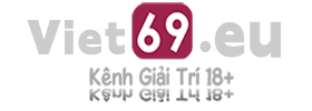 VIET69 - Tổng hợp phim sex Việt Nam - VIET69.EU